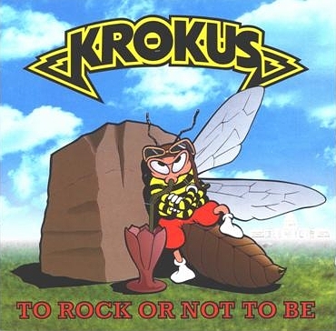 Krokus To Rock or not to Be
